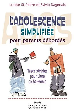 E-Book (epub) L'adolescence simplifiée pour parents débordés von Dagenais Sylvie Dagenais, St-Pierre Louise St-Pierre
