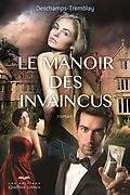 E-Book (epub) Le manoir des invaincus von Tremblay Christine Tremblay, Deschamps Robert Deschamps