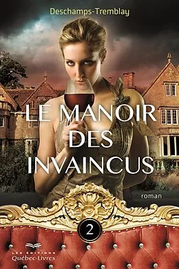 E-Book (epub) Le manoir des invaincus - Tome 2 von Tremblay Christine Tremblay, Deschamps Robert Deschamps