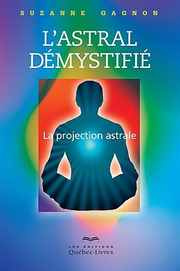 eBook (epub) L'astral démystifié de Gagnon Suzanne Gagnon