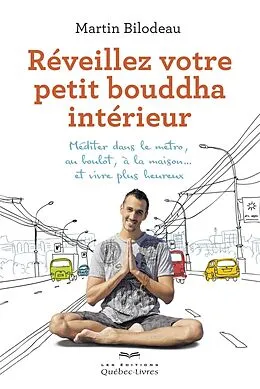 E-Book (epub) Réveillez votre petit bouddha intérieur von Bilodeau Martin Bilodeau