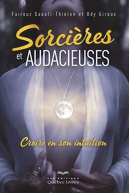 eBook (epub) Sorcières et audacieuses de Giroux Ody Giroux, Saouli-Thielen Fairouz Saouli-Thielen