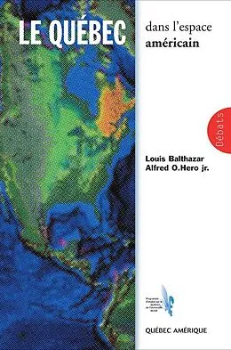ePUB Le Québec dans l'espace américain von Balthazar Louis Balthazar, Hero Jr. Alfred O. Hero Jr.