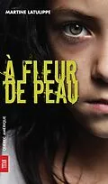 E-Book (epub) À fleur de peau von Latulippe Martine Latulippe