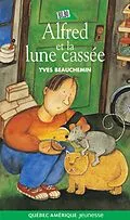 E-Book (epub) Antoine et Alfred 03 - Alfred et la lune cassée von Beauchemin Yves Beauchemin