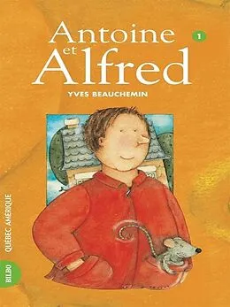 E-Book (epub) Antoine et Alfred 01 - Antoine et Alfred von Beauchemin Yves Beauchemin