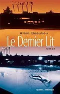 E-Book (epub) Le Dernier Lit von Beaulieu Alain Beaulieu