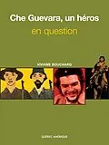E-Book (epub) Che Guevara, un héros en question von Bouchard Viviane Bouchard