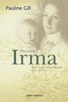 E-Book (epub) Docteure Irma, Tome 1 von Gill Pauline Gill