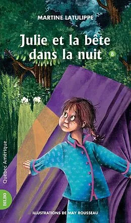 E-Book (epub) Julie 08 - Julie et la bête dans la nuit von Latulippe Martine Latulippe