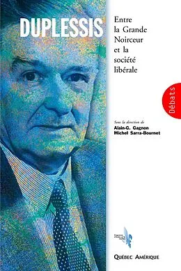 E-Book (epub) Duplessis von Gagnon Alain-G. Gagnon, Sarra-Bournet Michel Sarra-Bournet