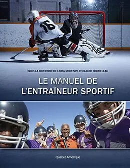E-Book (epub) Le Manuel de l'entraîneur sportif von Morency Linda Morency, Bordeleau Claude Bordeleau