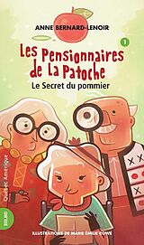 eBook (epub) Les Pensionnaires de La Patoche 1 - Le Secret du pommier de Bernard-Lenoir Anne Bernard-Lenoir