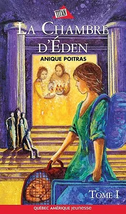 E-Book (epub) Sara 03- La chambre d'Éden Tome 1 von Poitras Anique Poitras