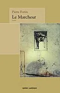 E-Book (epub) Le Marcheur von Fortin Pierre Fortin
