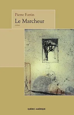 E-Book (epub) Le Marcheur von Fortin Pierre Fortin