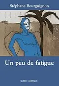 E-Book (epub) Un peu de fatigue von Bourguignon Stephane Bourguignon