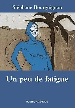 E-Book (epub) Un peu de fatigue von Bourguignon Stephane Bourguignon