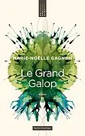 E-Book (epub) Le Grand Galop von Gagnon Marie-Noelle Gagnon