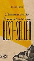 E-Book (epub) Comment écrire Comment écrire un best-seller von St-Pierre Eric St-Pierre