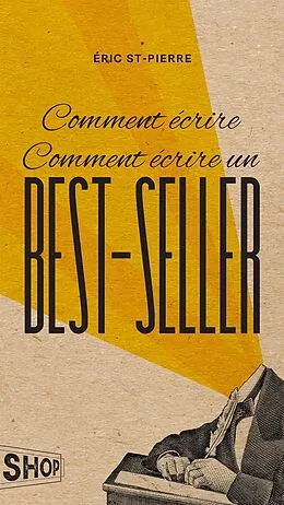 E-Book (epub) Comment écrire Comment écrire un best-seller von St-Pierre Eric St-Pierre