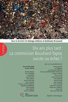 E-Book (epub) Dix ans plus tard : La Commission Bouchard-Taylor, succès ou échec? von Bouchard Gerard Bouchard, Colom-Gonzalez Francisco Colom-Gonzalez, Beyer Peter Beyer