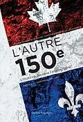 E-Book (epub) L'Autre 150e von Sarra-Bournet Michel Sarra-Bournet, Laporte Gilles Laporte
