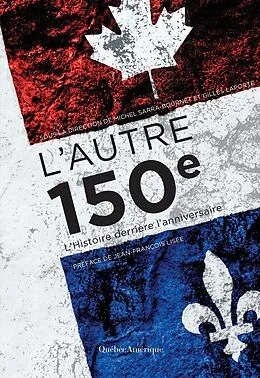E-Book (epub) L'Autre 150e von Sarra-Bournet Michel Sarra-Bournet, Laporte Gilles Laporte
