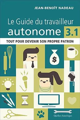 E-Book (epub) Le Guide du travailleur autonome 3.1 von Nadeau Jean-Benoit Nadeau