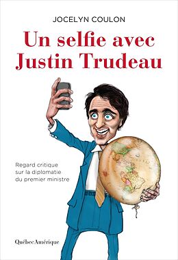 eBook (epub) Un selfie avec Justin Trudeau de Coulon Jocelyn Coulon