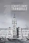 E-Book (epub) Démantèlement tranquille von Sous la direction de Steve E. Fortin Sous la direction de Steve