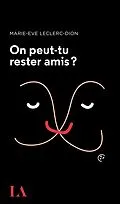E-Book (epub) On peut-tu rester amis? von Leclerc-Dion Marie-Eve Leclerc-Dion