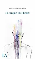 E-Book (epub) La traque du Phénix von Legault Marie-Anne Legault