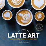 E-Book (pdf) Le Guide du latte art von Barista microtorrefacteur Barista