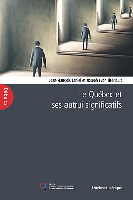 eBook (epub) Le Québec et ses autrui significatifs de Joseph Yvon Theriault et Jean-Francois Laniel - Direction litter