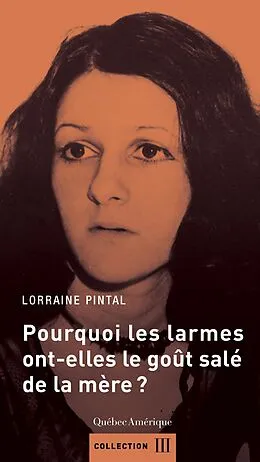 E-Book (epub) Pourquoi les larmes ont-elles le goût salé de la mère? von Pintal Lorraine Pintal
