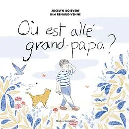 E-Book (pdf) Où est allé grand-papa? von Boisvert Jocelyn Boisvert