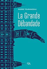 eBook (epub) La Grande Débandade de Tourangeau Pierre Tourangeau