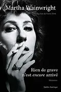 E-Book (epub) Rien de grave n'est encore arrivé von Wainwright Martha Wainwright