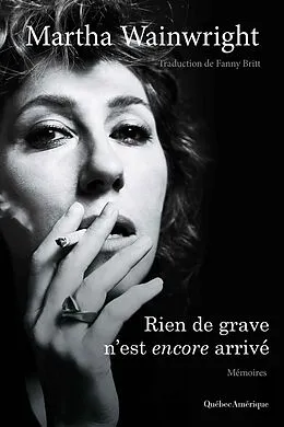 E-Book (epub) Rien de grave n'est encore arrivé von Wainwright Martha Wainwright