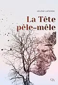 E-Book (epub) La Tête pêle-mêle von Lapierre Helene Lapierre