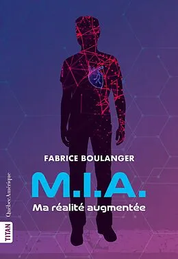 E-Book (epub) M.I.A - Ma réalité augmentée von Boulanger Fabrice Boulanger