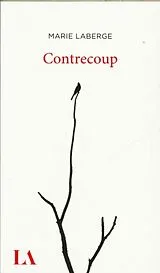 Broschiert Contrecoup von Marie Laberge