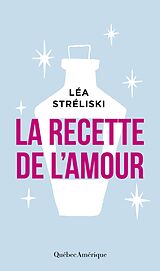 eBook (epub) La recette de l'amour de Streliski Lea Streliski