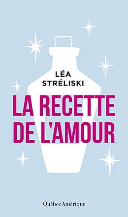 eBook (epub) La recette de l'amour de Streliski Lea Streliski