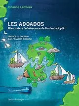 Broschiert Les adoados : mieux vivre l'adolescence de l'enfant adopté von Johanne Lemieux