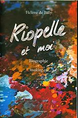 Broché Riopelle et moi : biographie + making Of de Hélène de Billy