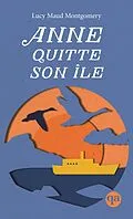 E-Book (epub) Anne quitte son île von Montgomery Lucy Maud Montgomery, Rioux Helene Rioux
