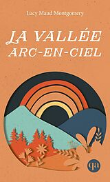 E-Book (epub) La vallée arc-en-ciel von Montgomery Lucy Maud Montgomery, Rioux Helene Rioux