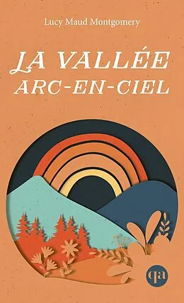 E-Book (epub) La vallée arc-en-ciel von Montgomery Lucy Maud Montgomery, Rioux Helene Rioux
